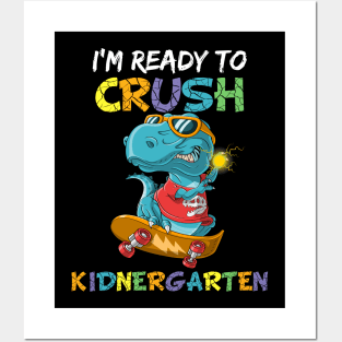 I'm Ready To Crush Kindergarten T-rex Dinosaur skateboard Posters and Art